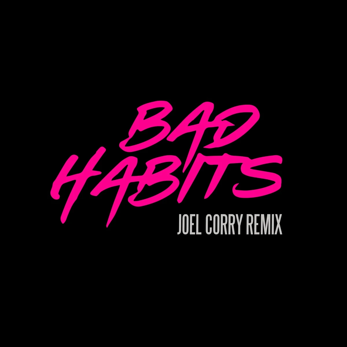 Bad Habits (Joel Corry Remix) Lyrics