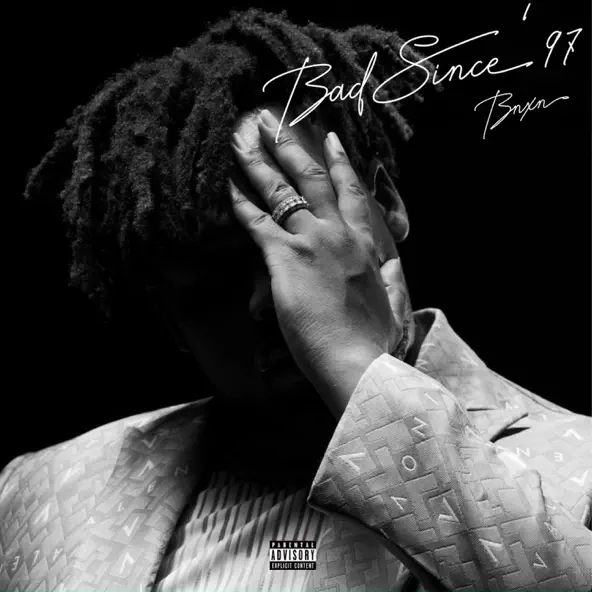 Bad Since '97 Lyrics by BNXN Bad Since '97 Lyrics