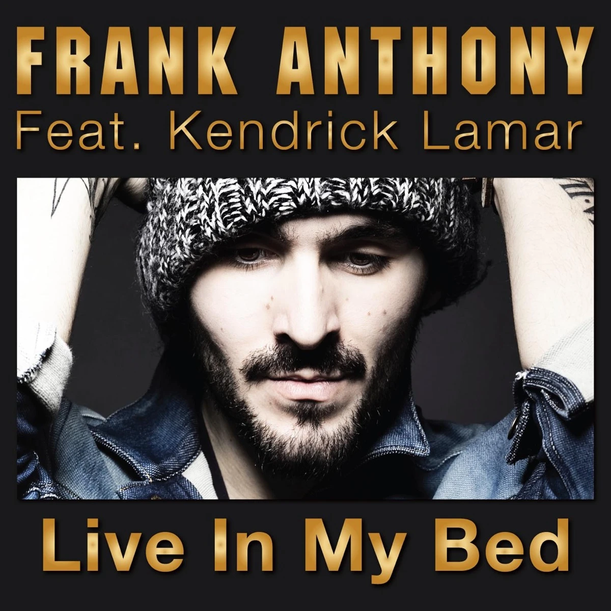 Live in My Bed Lyrics by Frank Anthony Live in My Bed Lyrics