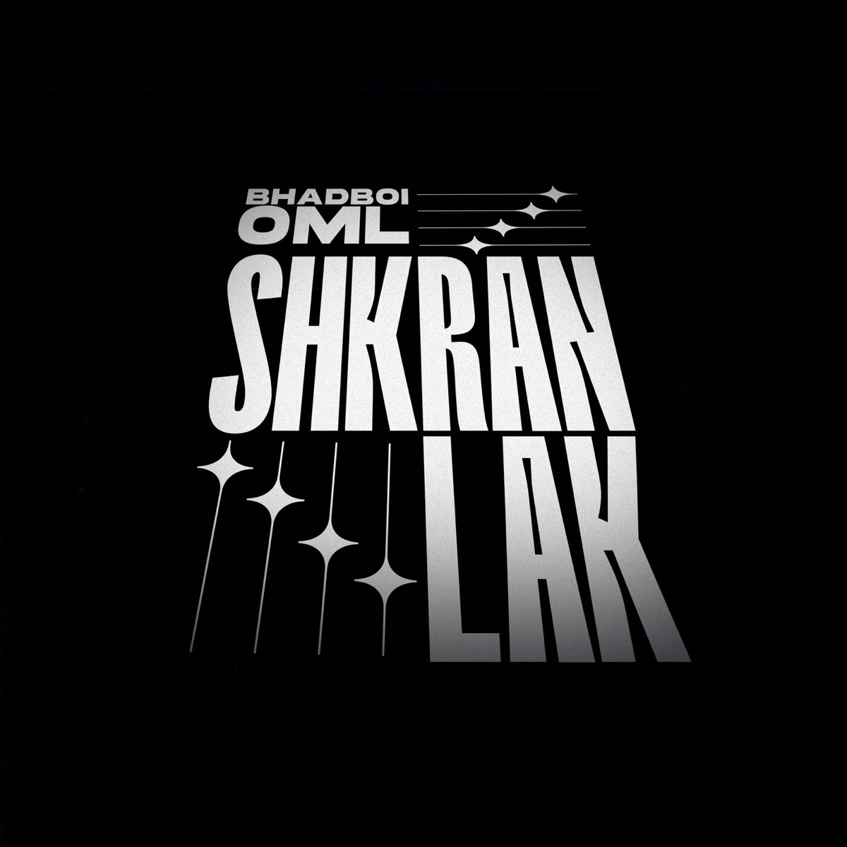 Shkran Lak Lyrics by BhadBoi OML Shkran Lak Lyrics
