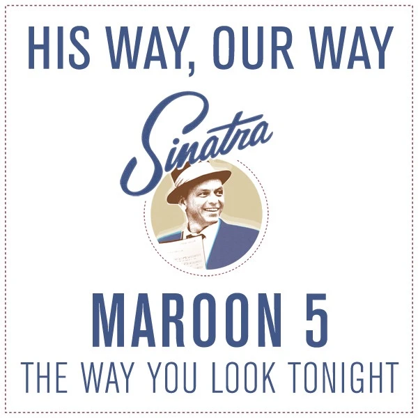 The Way You Look Tonight Lyrics by Maroon 5 The Way You Look Tonight Lyrics