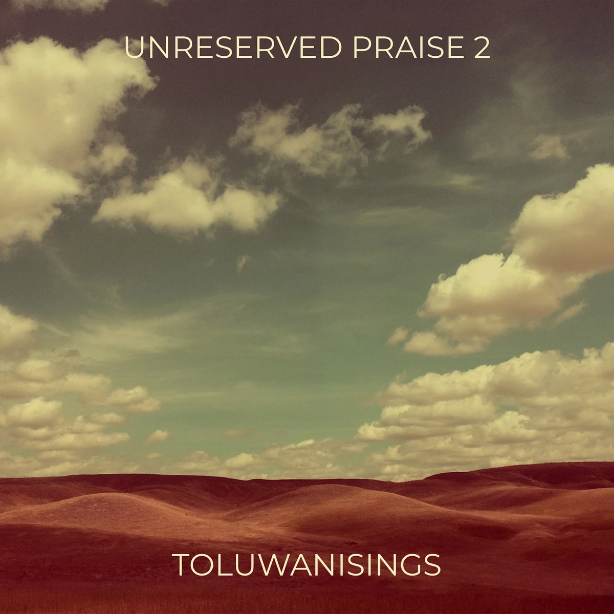 Unreserved Praise 2 Lyrics