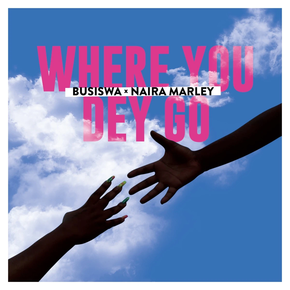Where You Dey Go Lyrics by Busiswa Where You Dey Go Lyrics