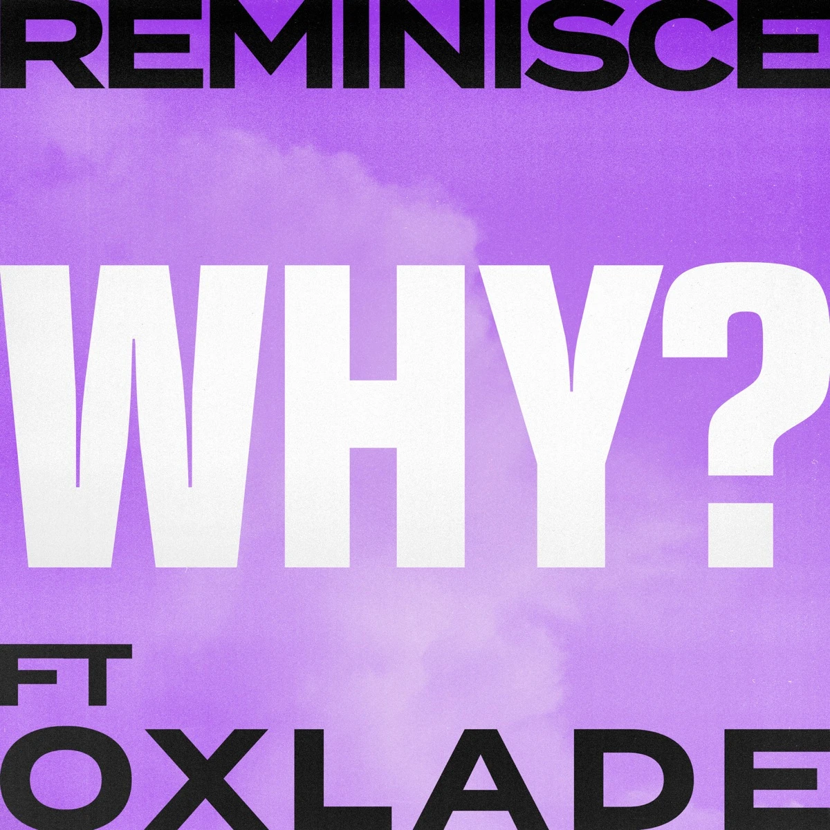 Why? Lyrics by Reminisce Why? Lyrics